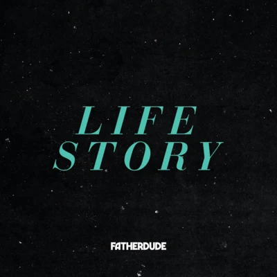 Life Story 專輯 DRYVE/FATHERDUDE