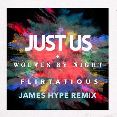 Flirtatious (James Hype Remix Edit) 專輯 Just Us