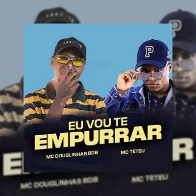 Eu Vou te Empurrar 專輯 Mc MN/Mc Douglinhas BDB