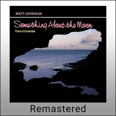 Something About the Moon (Remastered) 專輯 Roki/Matt Johnson/Derrick McKenzie