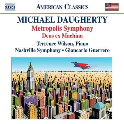 Giancarlo Guerrero DAUGHERTY, M.: Metropolis SymphonyDeus ex Machina (T. Wilson, Nashville Symphony, Guerrero)