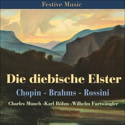 Die diebische Elster 專輯 Staatskapelle Dresden/Berlin Radio Symphony Orchestra/Natalie Dessay/Erich Leinsdorf/Karl Christian Kohn