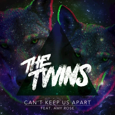 Cant Keep Us Apart (feat. Amy Rose) 專輯 The Twins