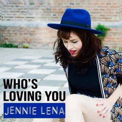 Whos Loving You 專輯 Jennie Lena/East & Young