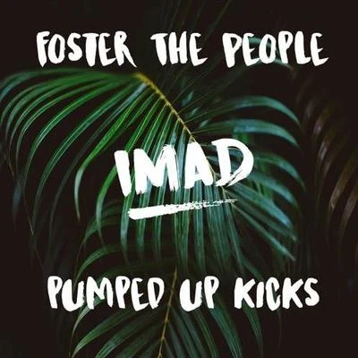 Pumped Up Kicks (Imad Remix) 專輯 Imad