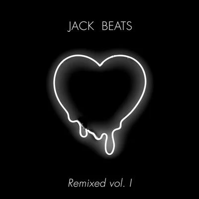 Jack Beats Remixed Vol. I 專輯 Jack Beats