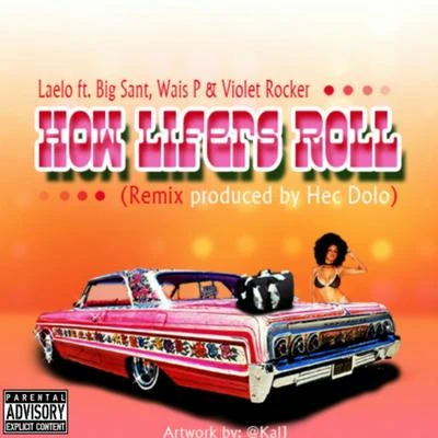 How Lifers Roll (Remix) [feat. Big Sant, Wais P & Ethan Spaulding] 专辑 Wais P