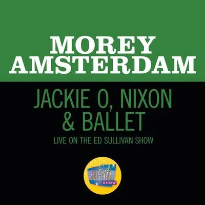 Jackie O, Nixon & Ballet (Live On The Ed Sullivan Show, November 24, 1968) 專輯 Oakley Holdeman/Bill Lawrence/James Whitcomp Riley/Morey Amsterdam/Bob Troup