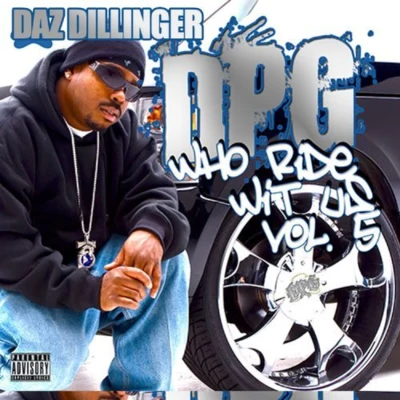 Daz Dillinger Who Ride Wit Us Vol. 5