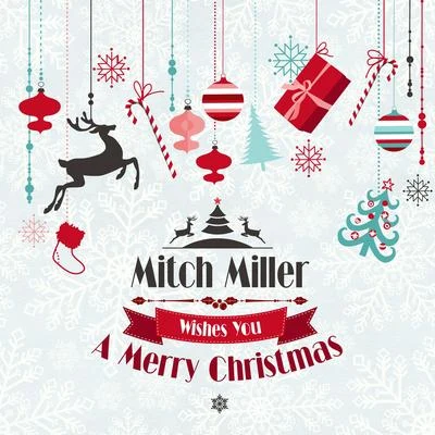 Mitch Miller Wishes You a Merry Christmas 专辑 Mitch Miller