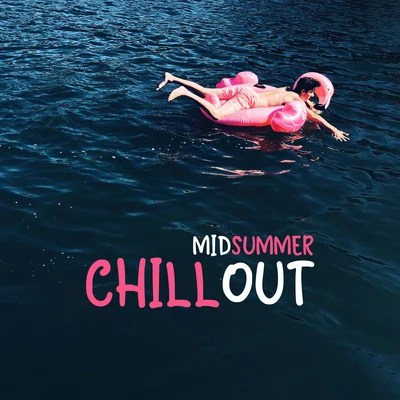 Midsummer Chillout: Relaxing Vibes, Summer Rest, Tranquil Chill Out Waves, Sounds for the Beach 專輯 Dance