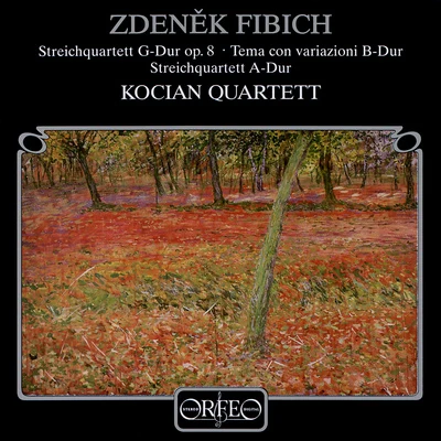 FIBICH, Z.: String QuartetsTema con variazone (Kocian Quartet) 專輯 Kocian Quartet/Kubin Quartet/Kroft Quartet