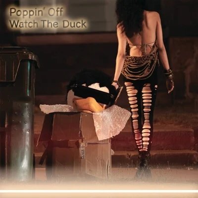 Poppin&#x27; Off (Clean Edit) 专辑 WATCH THE DUCK/Wiwek