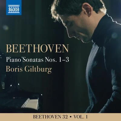 BEETHOVEN, L. van: Piano Sonatas Nos. 1-3 (Beethoven 32, Vol. 1) (Giltburg) 专辑 Boris Giltburg