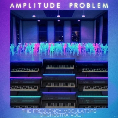 The Frequency Modulators Orchestra, Vol. 1 专辑 Amplitude Problem/Max James/Damokles