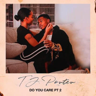 TJ PorterYXNG K.A Do You Care, Pt. 2