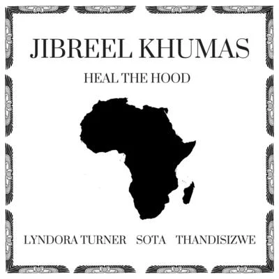 edhiii boiSOTANovel Core Heal the Hood (feat. Lyndora Turner, Sota & Thandisizwe)