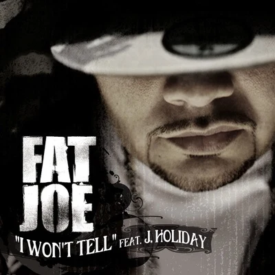 Fat Joe I Won't Tell