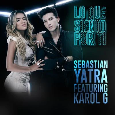 Lo Que Siento por Ti (feat. Karol G) 专辑 Sebastian Yatra/Joey Montana