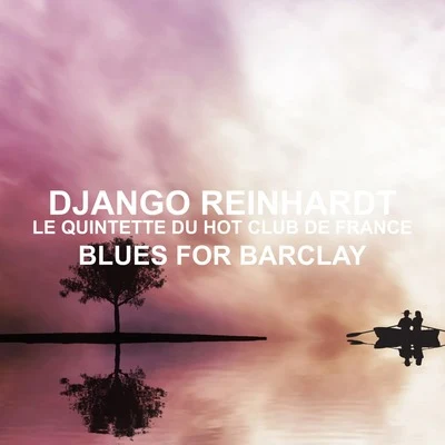 Blues for Barclay 專輯 Geo. M. Koger/Quintette du Hot Club de France/Dino Olivieri Orquesta di Ballo/Harry B. Smith/Feliciano Rey