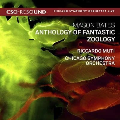 Chicago Symphony Orchestra Mason Bates: Anthology of Fantastic Zoology (Live)