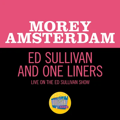 Ed Sullivan And One Liners (Live On The Ed Sullivan Show, November 24, 1968) 專輯 Oakley Holdeman/Bill Lawrence/James Whitcomp Riley/Morey Amsterdam/Bob Troup