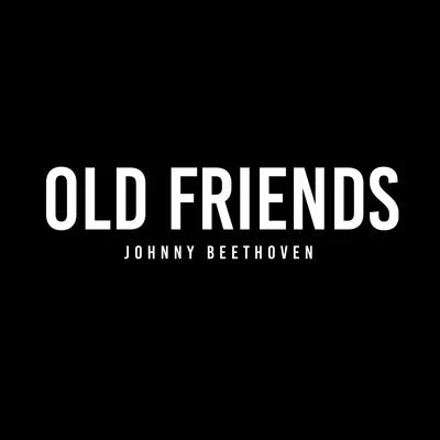 Old Friends 專輯 Johnny Beethoven/Blxck Swag