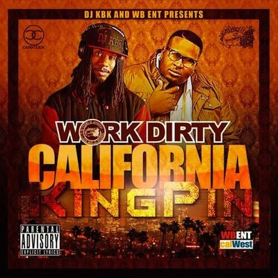 California Kingpin 專輯 Work Dirty