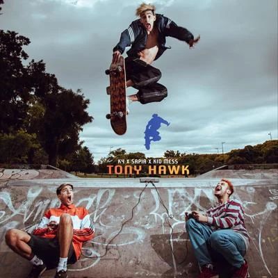 Tony Hawk (feat. Sapia & Kid Mess) 專輯 Kid Mess