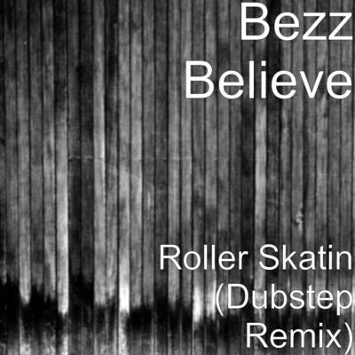 Roller Skatin (Dubstep Remix) 專輯 Kelsey Lynn/Joe G/Bezz Believe