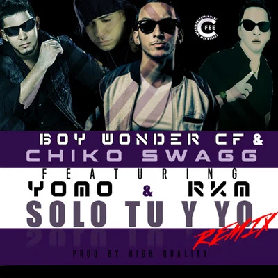 Solo Tu y Yo (Remix) [feat. Yomo & Rkm] 专辑 Chiko Swagg