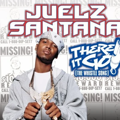 There It Go (The Whistle Song) 專輯 Juelz Santana