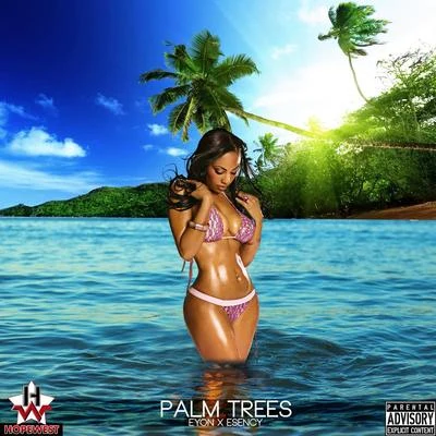 Palm Trees (feat. Esency) 專輯 Eyon