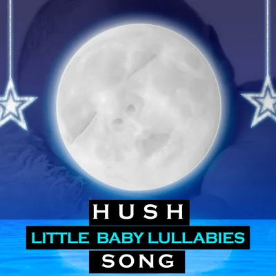 Hush Little Baby Lullabies Song 專輯 Schlaflieder Fur Babys/Lieder fur Kinder/Baby Songs & Lullabies For Sleep