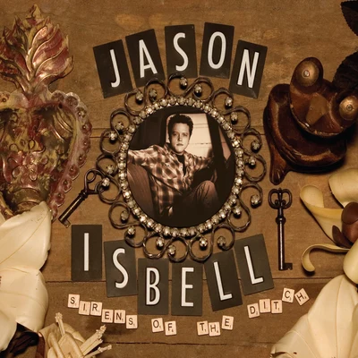 Sirens of the Ditch (Deluxe Edition) 专辑 Jason Isbell