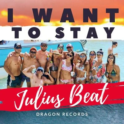 Julius BeatCarl Nunes I Want to Stay