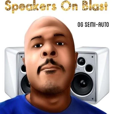 Speakers on Blast 專輯 Og Semi-Auto/DJ Alex Funk