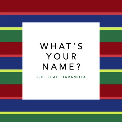 Whats Your Name? (feat. Daramola) 專輯 Christon Gray/S.O.