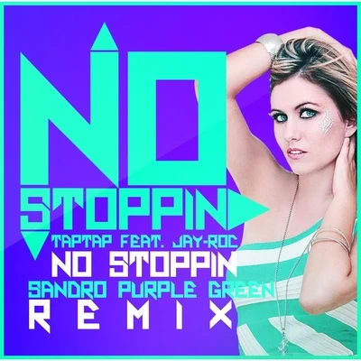 No Stoppin (Sandro Purple Green Remix) [feat. Jay-Roc] 專輯 Dominance Crushing Crew/Sureshot/Brisk Fingaz/Breakout/Trishes