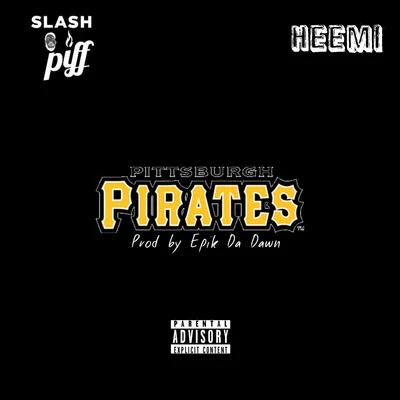 Pittsburgh Pirates (feat. Heemi) 專輯 Killa Kev/Polo Don Red/Slash Piff