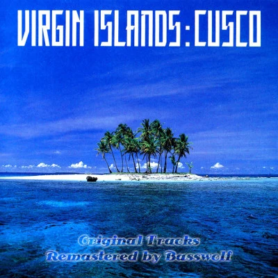 Virgin Islands (Remastered By Basswolf) 專輯 Cusco