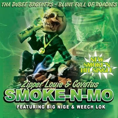 Smoke-N-Mo (feat. Big Nige & Weech Lok) 專輯 Covatus/Big Nige/Zipper Louie/Weech Lok