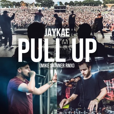 Pull Up (Mike Skinner Remix) 專輯 Jaykae/Rüdimental/Shungudzo/Cadet