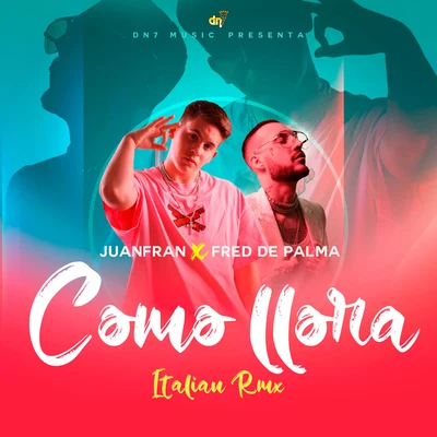 Como Llora (Italian Remix) 專輯 Fred De Palma