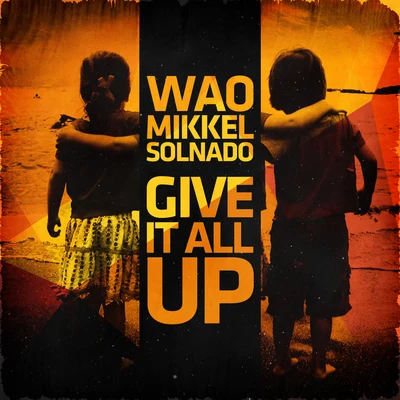 Give It All Up - Single 專輯 WAO/Fsc