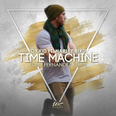 Time Machine (feat. Harley Bird) (Tony Fernandez Remix) 专辑 Oxxid