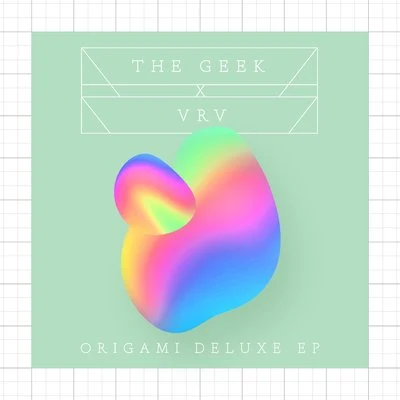 Origami (Deluxe EP) 专辑 The Geek x Vrv/Gramatik