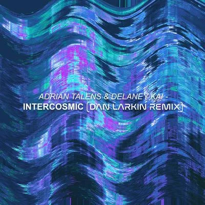 Intercosmic (Dan Larkin Remix) 專輯 Abstract/Delaney Kai