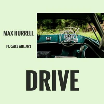 Drive (feat. Caleb Williams) 专辑 Max Hurrell/Veronica Bravo/Rival