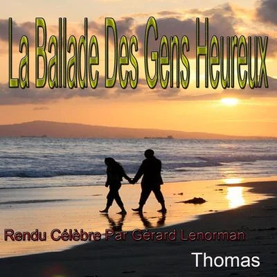 La ballade des gens heureux: rendu célèbre par Gérard Lenorman 專輯 Thomas